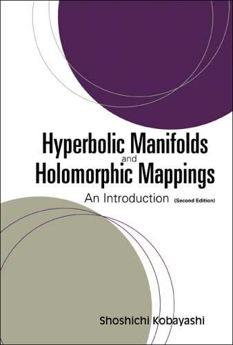Hyperbolic Manifolds And Holomorphic Mappings An Introduction Second Edition 2nd Edition Shoschichi Kobayashi