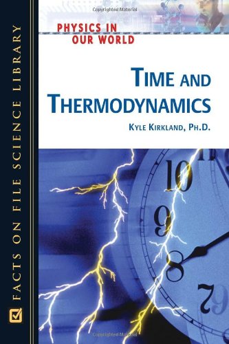 Time And Thermodynamics Physics In Our World 1st Edition Kyle Kirkland