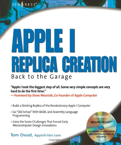 Apple I Replica Creation Back To The Garage 1st Edition Tom Owad