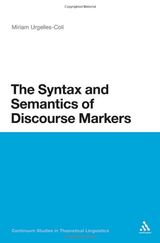 The Syntax And Semantics Of Discourse Markers Miriam Urgellescoll