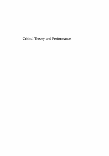Critical Theory And Performance Revised And Enlarged Edition Theater Theory Text Performance Janelle G Reinelt