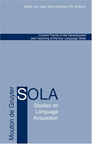 Current Trends In The Development And Teaching Of The Four Language Skills Studies On Language Acquisition Esther Usojuan