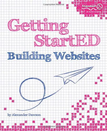 Getting Started Building Websites 1st Edition Alexander Dawson