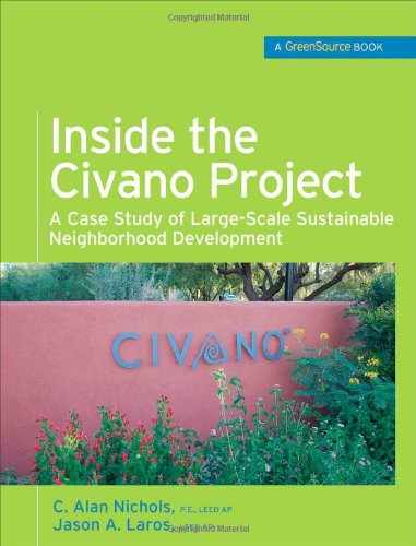 Inside The Civano Project A Case Study Of Largescale Sustainable Neighborhood Development Mcgrawhills Greensource Series 1st Edition Al Nichols