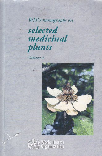 Who Monographs On Selected Medical Plants Volume 4 Who