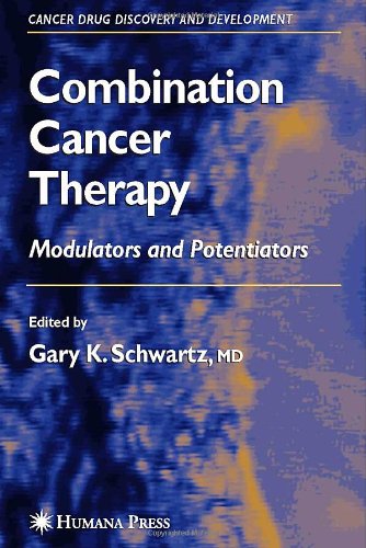 Combination Cancer Therapy Modulators And Potentiators Cancer Drug Discovery And Development 1st Edition Gary K Schwartz