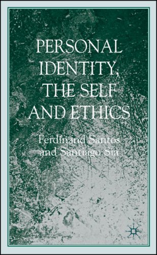 Personal Identity The Self And Ethics First Edition Ferdinand Santos
