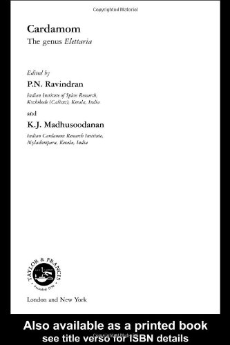 Cardamom The Genus Elettaria Medicinal And Aromatic Plants Industrial Profiles 1st Edition P N Ravindran