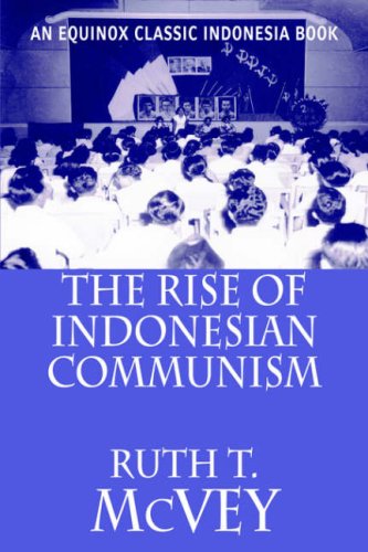 The Rise Of Indonesian Communism 1st Equinox Ed Ruth T Mcvey