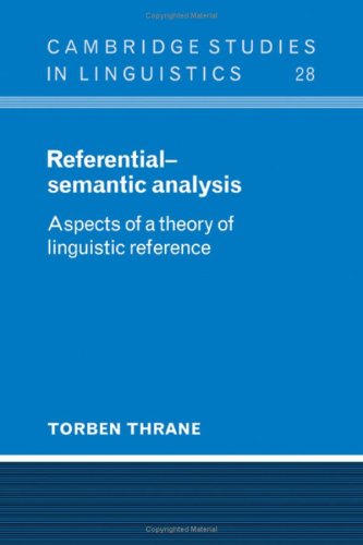 Referentialsemantic Analysis Aspects Of A Theory Of Linguistic Reference Torben Thrane