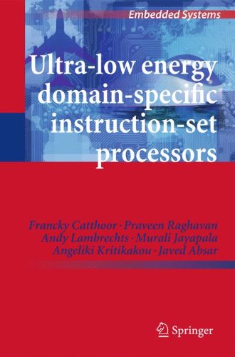Ultralow Energy Domainspecific Instructionset Processors 1st Edition Francky Catthoor