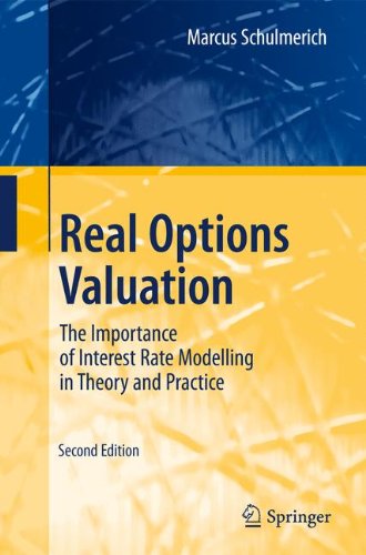 Real Options Valuation The Importance Of Interest Rate Modelling In Theory And Practice 2nd Edition Marcus Schulmerich Auth