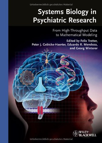 Systems Biology In Psychiatric Research From Highthroughput Data To Mathematical Modeling 1st Edition Felix Tretter