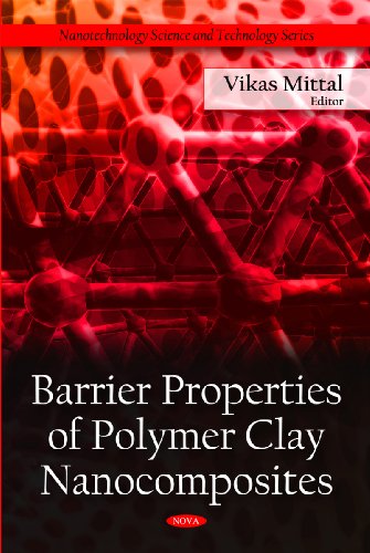 Barrier Properties Of Polymer Clay Nanocomposites Nanotechnology Science And Technology Vikas Mittal