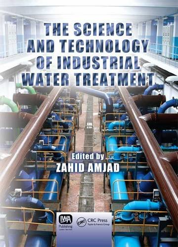 Science And Technology Of Industrial Water Treatment Zahid Amjad