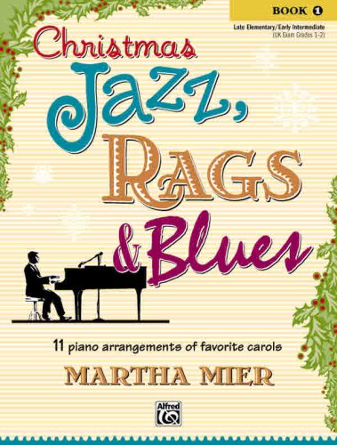 Christmas Jazz Rags Blues Bk 1 Martha Mier