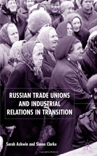 Russian Trade Unions And Industrial Relations In Transition Simon Clarke