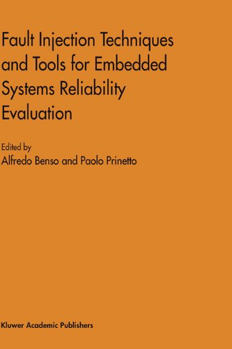 Fault Injection Techniques And Tools For Embedded Systems Reliability Evaluation Frontiers In Electronic Testing 1st Edition Alfredo Benso