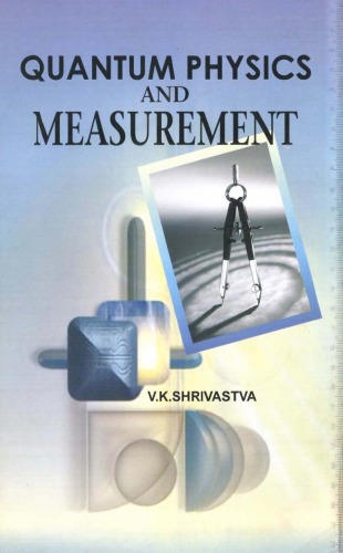 Quantum Physics And Measurement V K Shrivastava