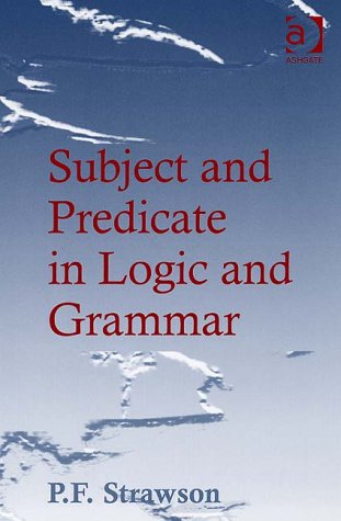 Subject And Predicate In Logic And Grammar Revised P F Strawson