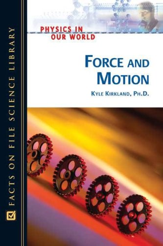 Force And Motion Physics In Our World 1st Edition Kyle Kirkland