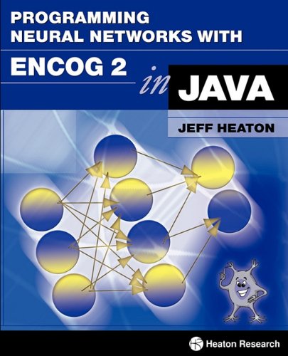 Programming Neural Networks With Encog 2 In Java Jeff Heaton