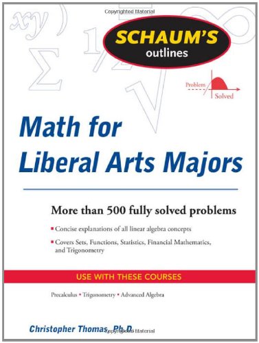Schaums Outline Of Mathematics For Liberal Arts Majors Schaums Outline Series 1st Edition Christopher Thomas