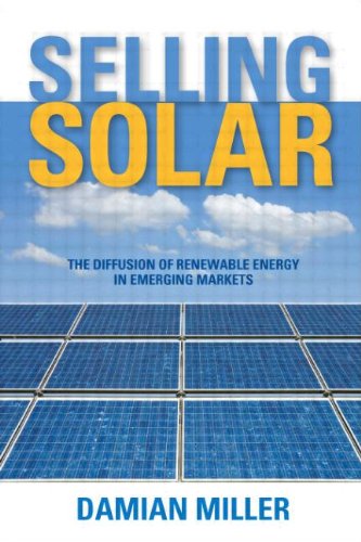 Selling Solar The Diffusion Of Renewable Energy In Emerging Markets Damian Miller