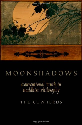 Moonshadows Conventional Truth In Buddhist Philosophy The Cowherds