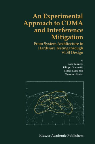 An Experimental Approach To Cdma And Interference Mitigation From System Architecture To Hardware Testing Through Vlsi Design 2004th Edition Luca Fanucci