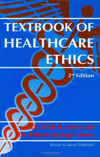 Textbook Of Healthcare Ethics 2nd Erich Eh Loewy Roberta Springer Loewy