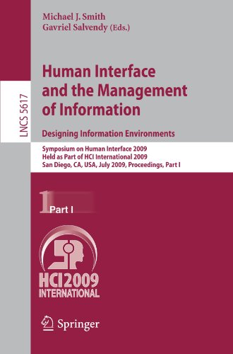Human Interface And The Management Of Information Designing Information Environments Symposium On Human Interface 2009 Held As Part Of Hci International 2009 San Diego Ca Usa July 1924 2009 Procceedings Part I 1st Edition Jeremy Ashley
