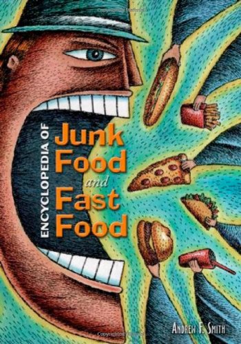 Encyclopedia Of Junk Food And Fast Food 1st Edition Andrew F Smith