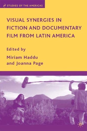 Visual Synergies In Fiction And Documentary Film From Latin America Studies Of The Americas 1st Miriam Haddu