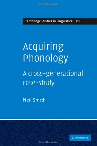 Acquiring Phonology A Crossgenerational Casestudy 1st Edition Neil Smith