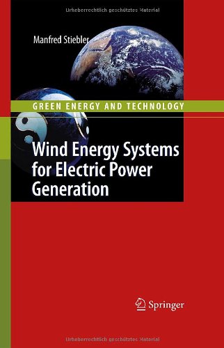 Wind Energy Systems For Electric Power Generation Green Energy And Technology 2008th Edition Stiebler