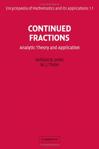 Continued Fractions Analytic Theory And Applications Encyclopedia Of Mathematics And Its Applications No 11 William B Jones