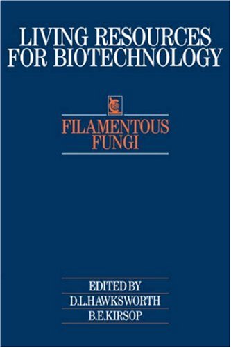 Filamentous Fungi Living Resources For Biotechnology D L Hawksworth Editor