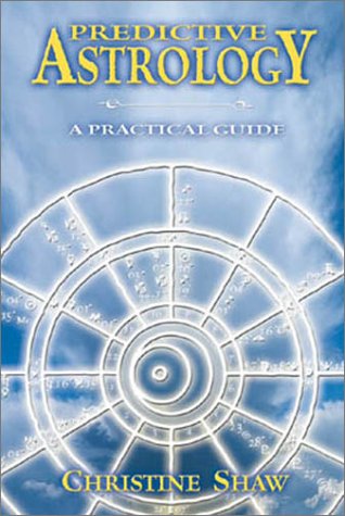 Predictive Astrology Practical Guide 1st Christine Shaw
