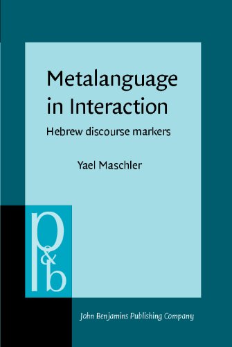 Metalanguage In Interaction Hebrew Discourse Markers Yael Maschler