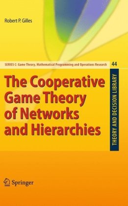 The Cooperative Game Theory Of Networks And Hierarchies Robert P Gilles