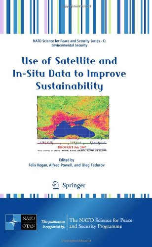 Use Of Satellite And Insitu Data To Improve Sustainability 1st Edition Felix Kogan