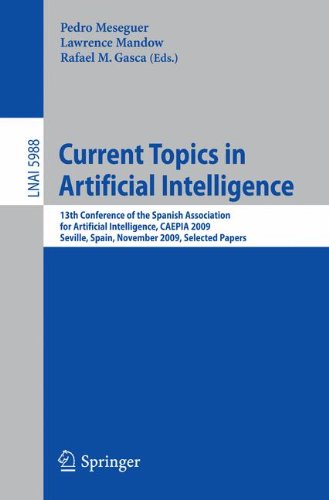 Current Topics In Artificial Intelligence 13th Conference Of The Spanish Association For Artificial Intelligence Caepia 2009 Seville Spain November 913 2009 Selected Papers 1st Edition Bernhard Peischl