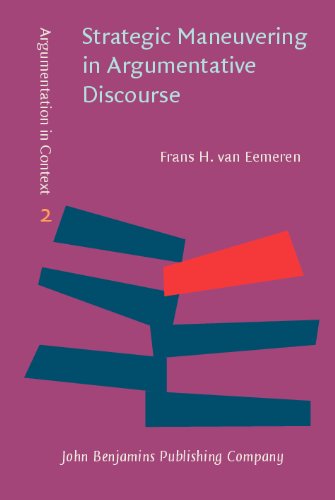 Strategic Maneuvering In Argumentative Discourse Extending The Pragmadialectical Theory Of Argumentation Argumentation In Context Profdr Frans H Van Eemeren