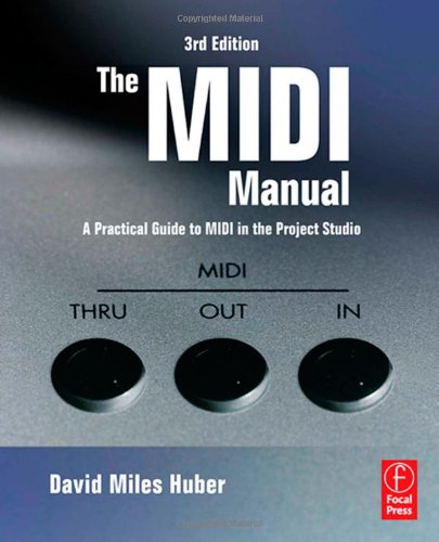 The Midi Manual Third Edition A Practical Guide To Midi In The Project Studio 3rd Edition David Miles Huber