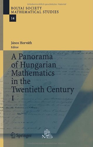 A Panorama Of Hungarian Mathematics In The Twentieth Century I 1st Edition Jnos Horvth