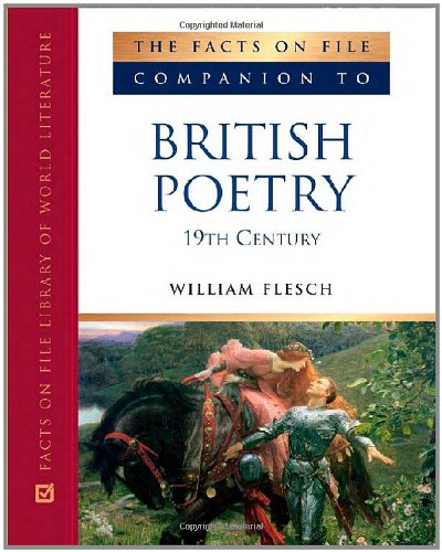 The Facts On File Companion To British Poetry 19th Century Companion To Literature Series 1st Edition William Flesch
