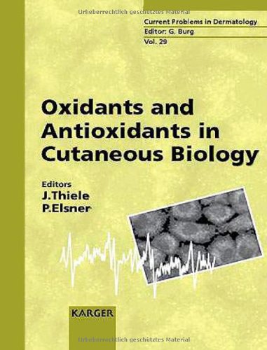 Oxidants And Antioxidants In Cutaneous Biology Current Problems In Dermatology 1st Edition Jens Thiele