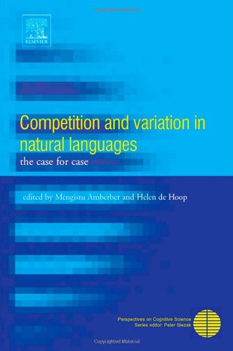 Competition And Variation In Natural Languages The Case For Case Perspectives On Cognitive Science 1st Edition Mengistu Amberber