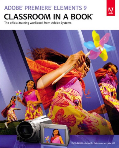 Adobe Premiere Elements 9 Classroom In A Book Adobe Creative Team
